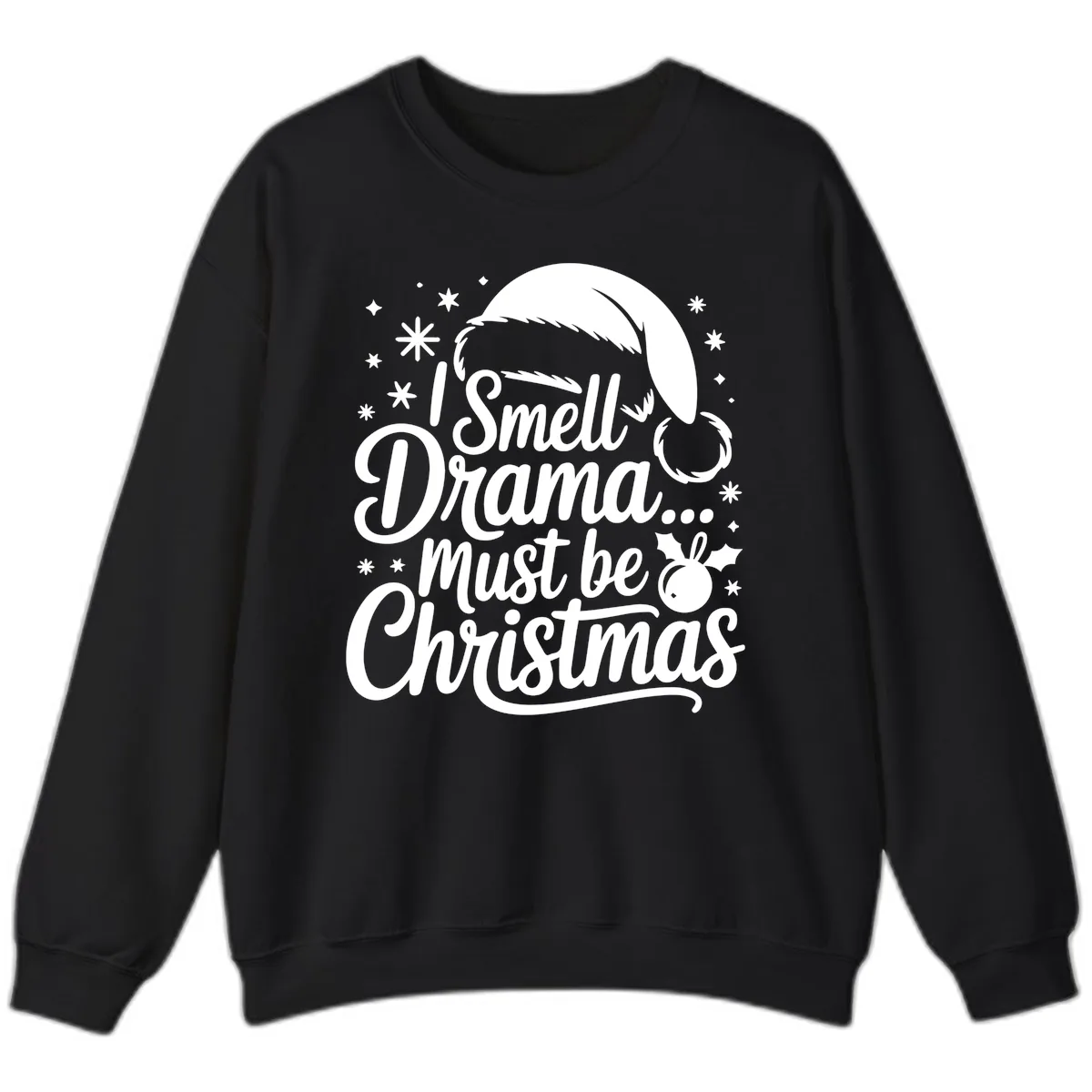 I Smell Drama Must Be Christmas Sweatshirt in Black