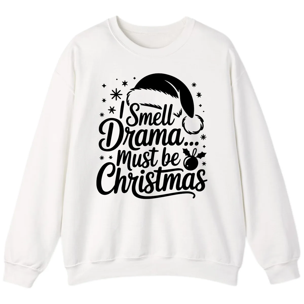 I Smell Drama Must Be Christmas Sweatshirt in White