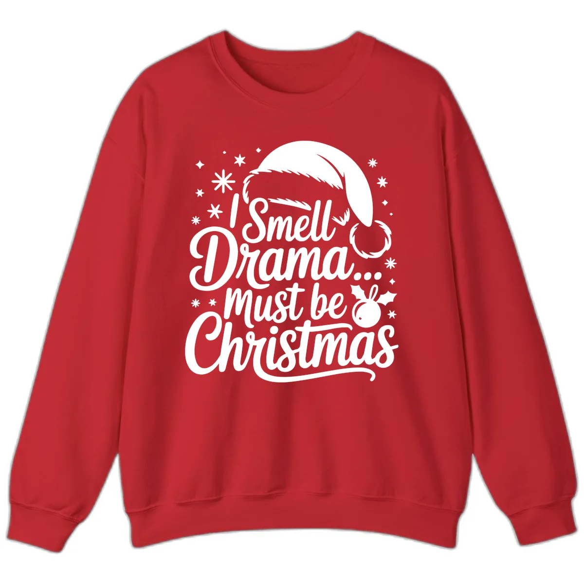 I Smell Drama Must Be Christmas Sweatshirt in Red