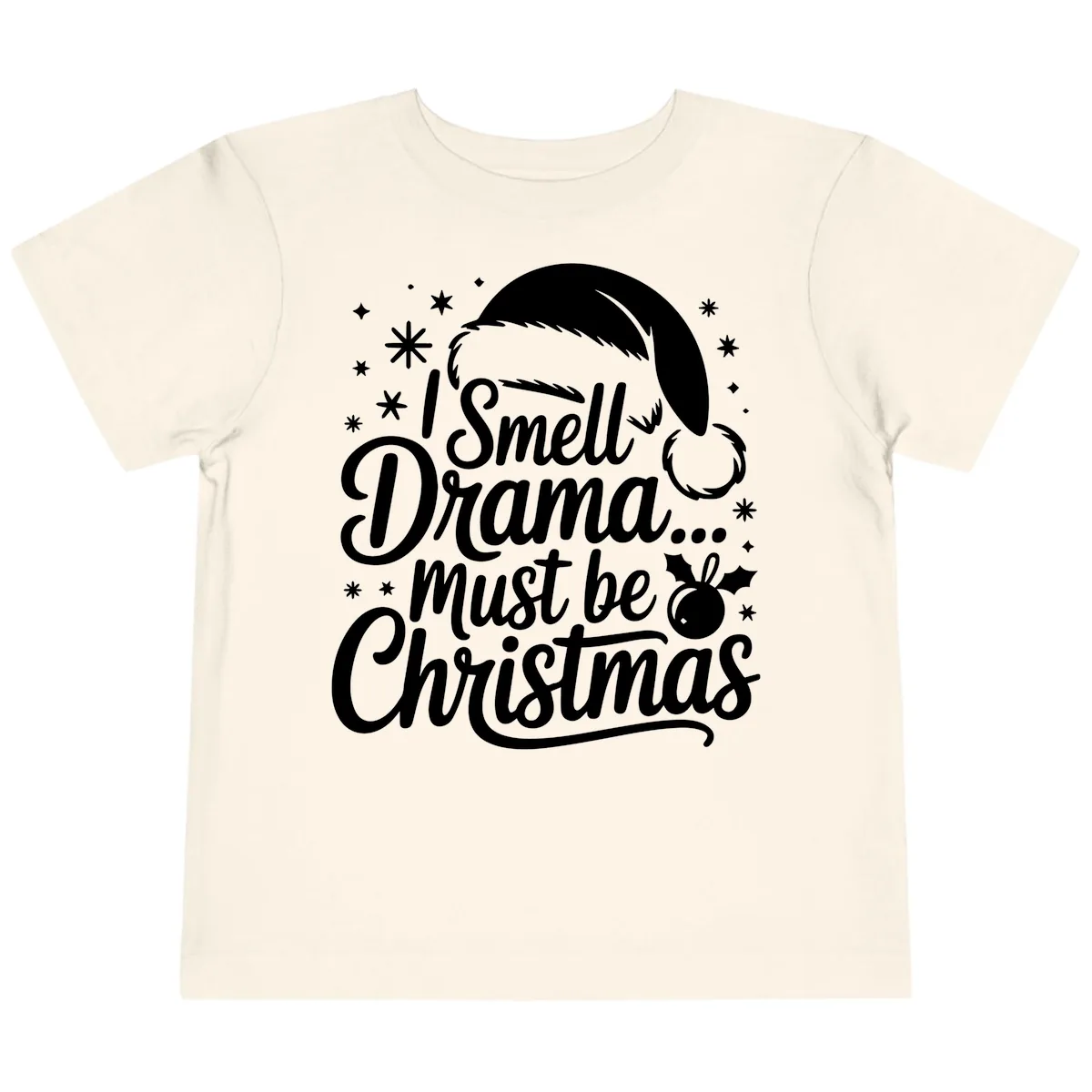 I Smell Drama Must Be Christmas Toddler T-Shirt in Natural