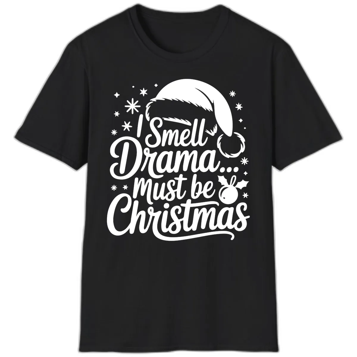 I Smell Drama Must Be Christmas T-Shirt in Black