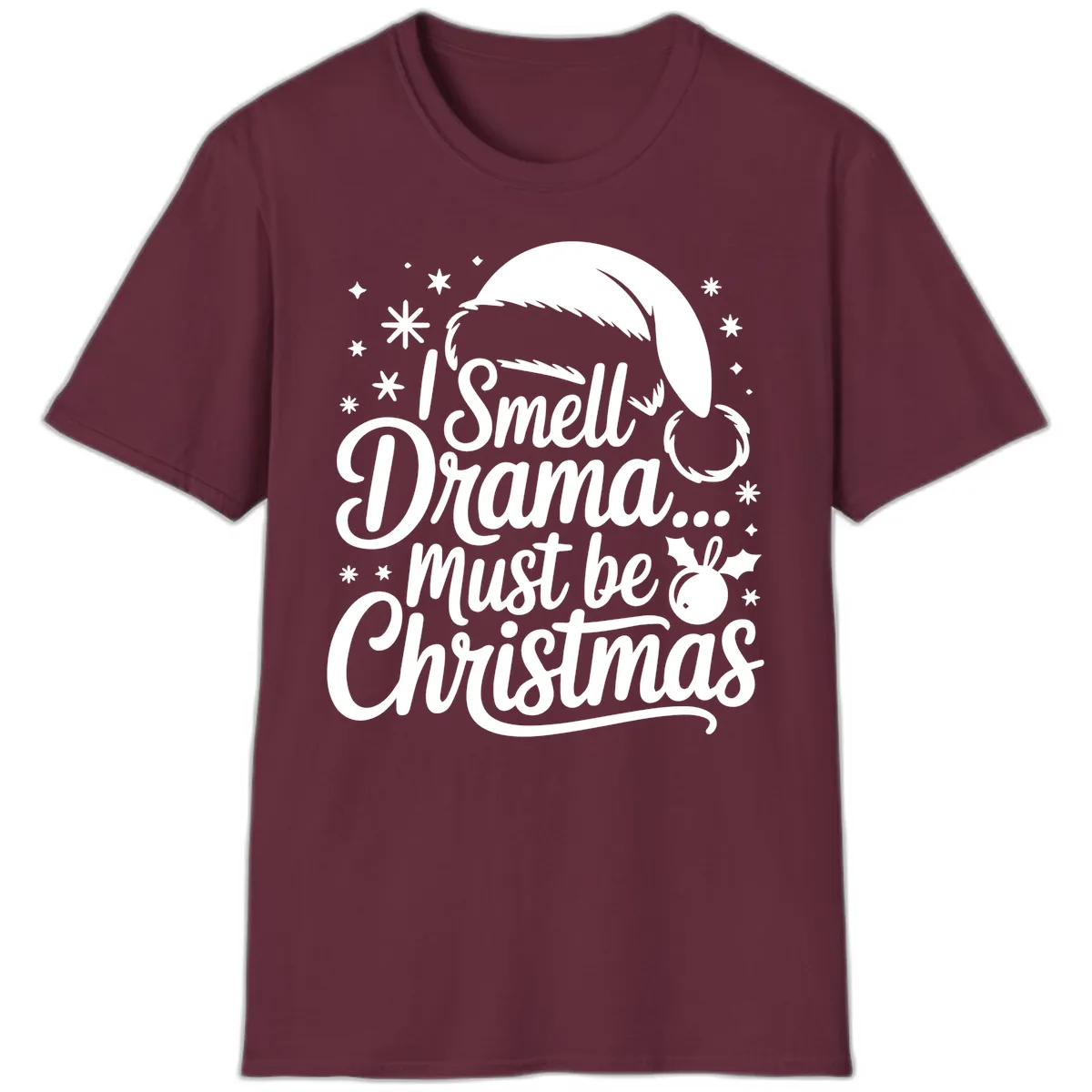 I Smell Drama Must Be Christmas T-Shirt in Maroon