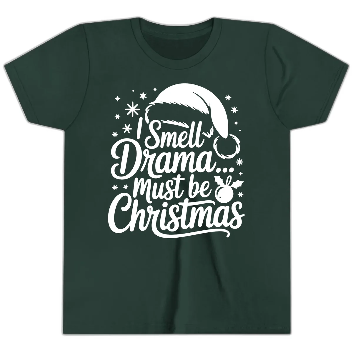 I Smell Drama Must Be Christmas Youth T-Shirt in Forest