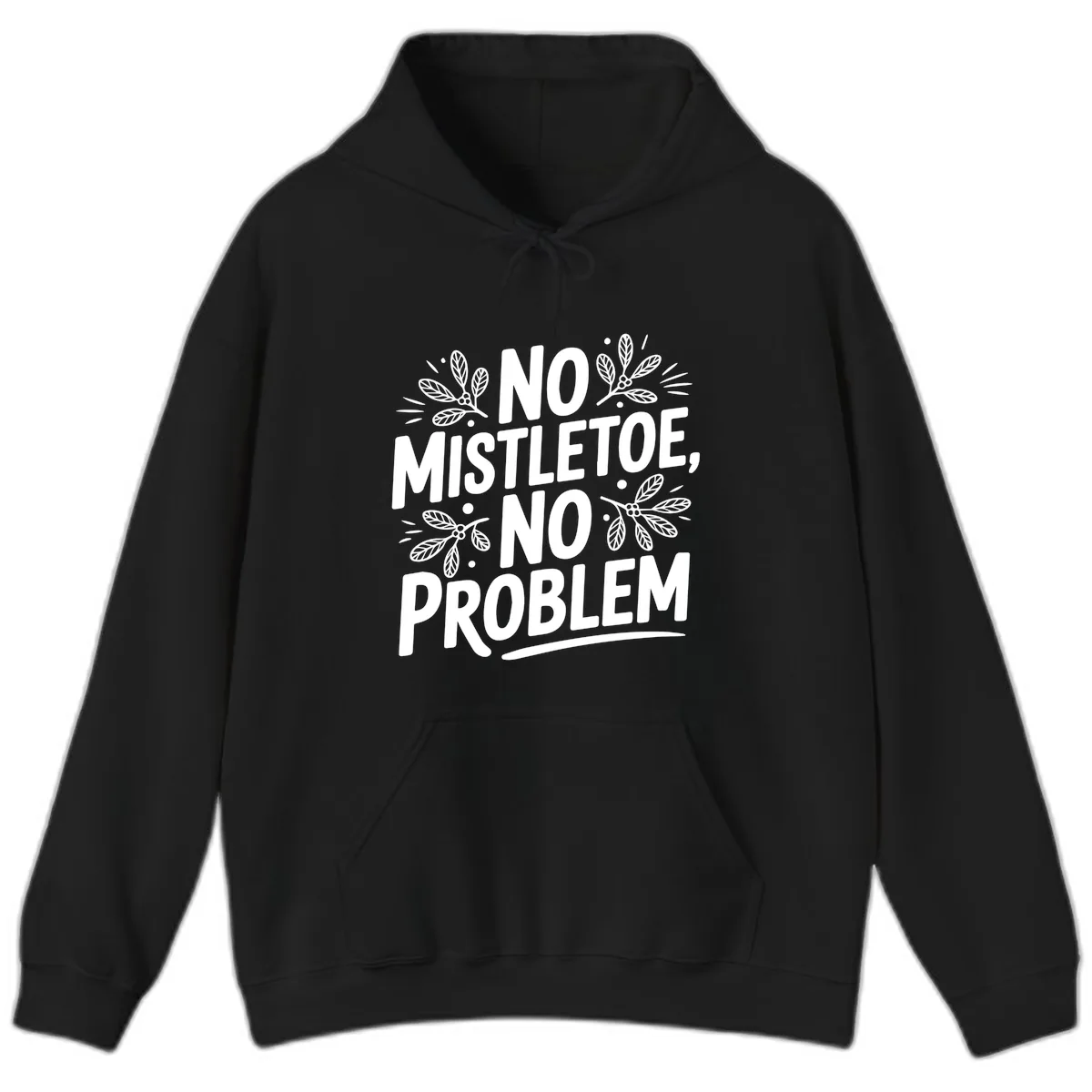 No Mistletoe No Problem Typography Hoodie in Black