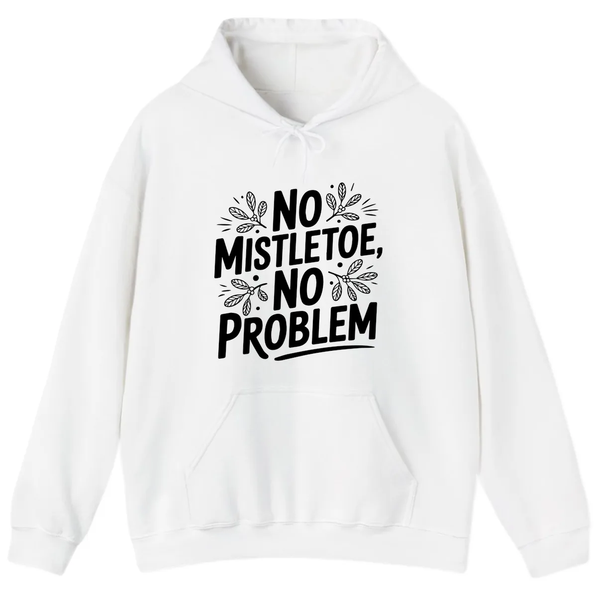 No Mistletoe No Problem Typography Hoodie in White