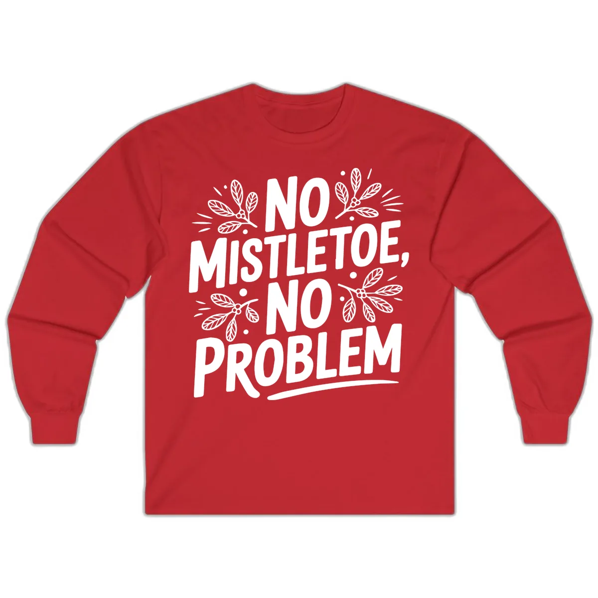 No Mistletoe No Problem Typography Long Sleeve in Red