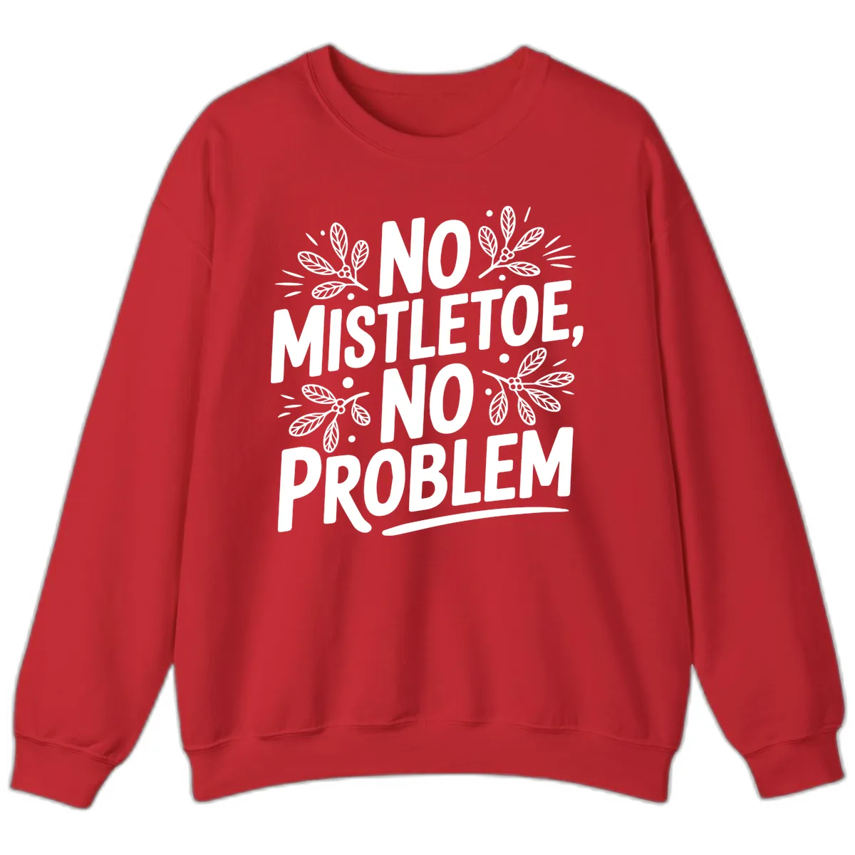 No Mistletoe No Problem Typography Sweatshirt in Red