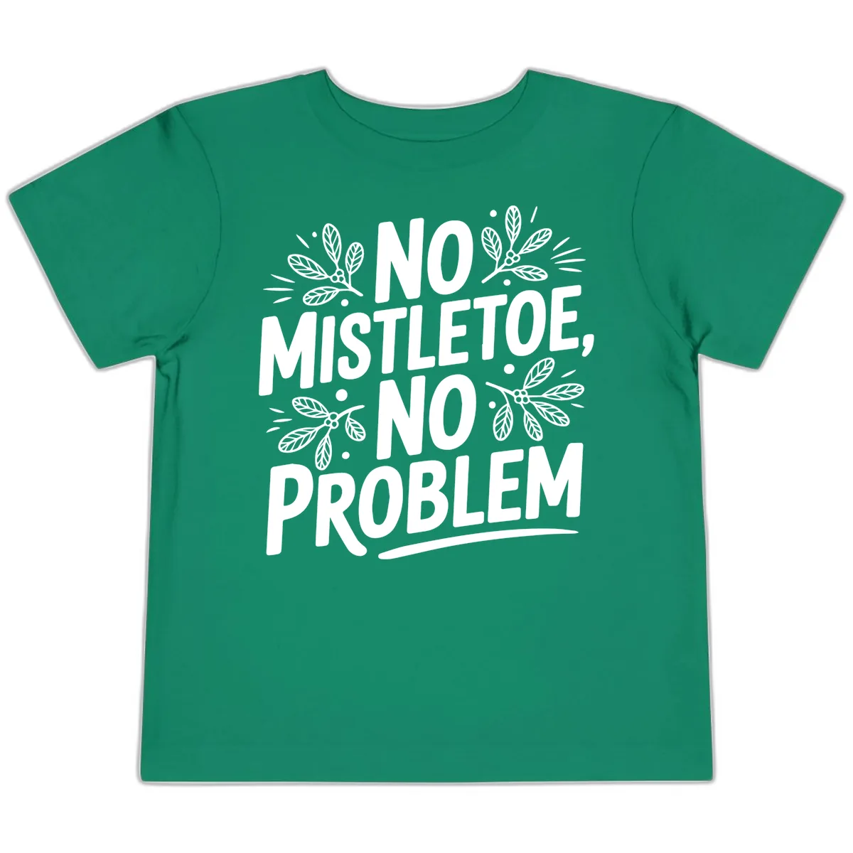 No Mistletoe No Problem Typography Toddler T-Shirt in Kelly
