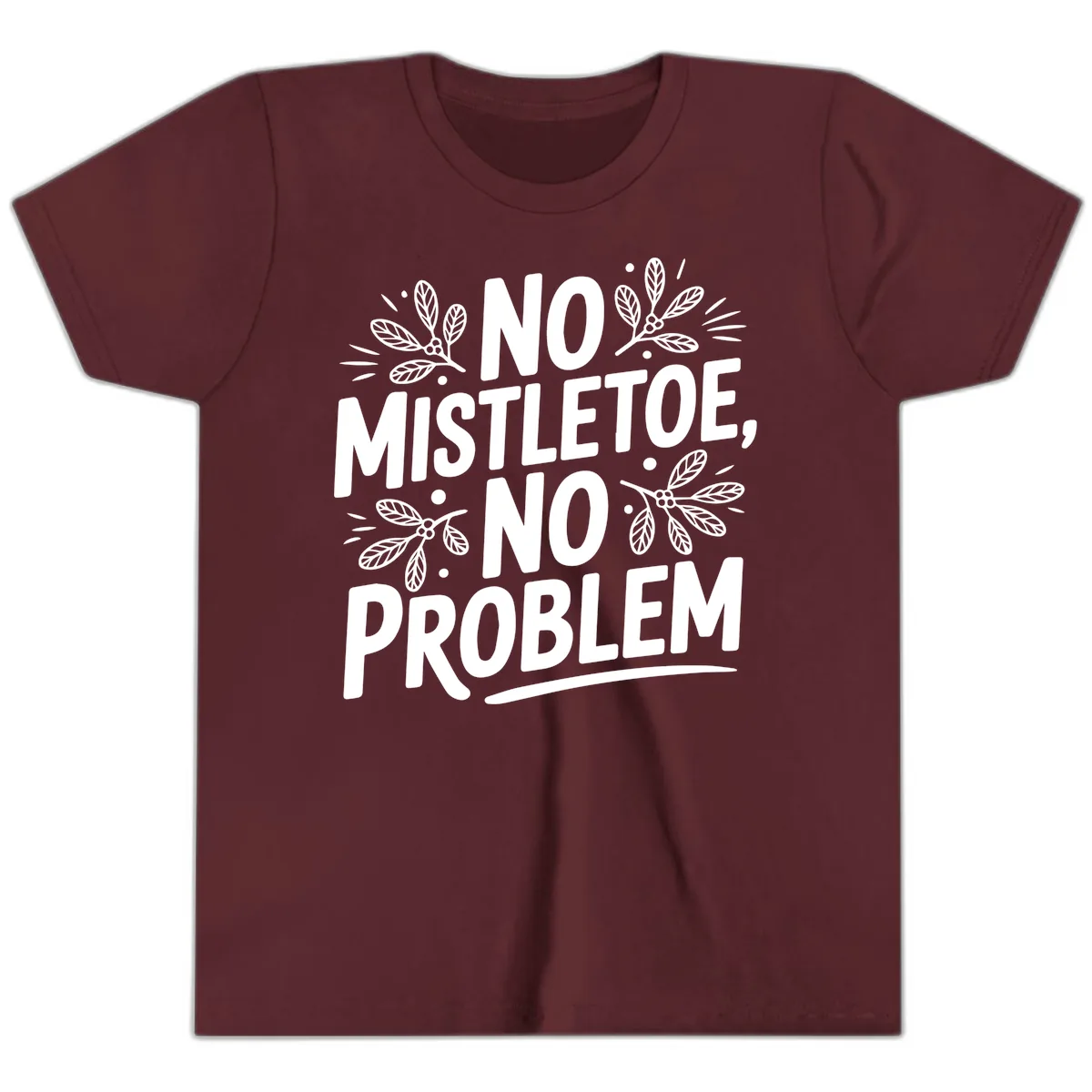 No Mistletoe No Problem Typography Youth T-Shirt in Maroon
