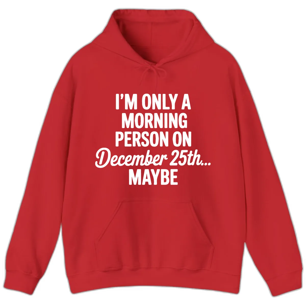 Morning Person December 25th Maybe Hoodie in Red