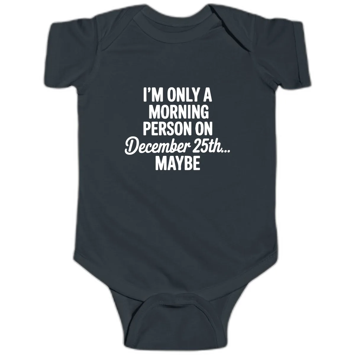 Morning Person December 25th Maybe Baby Onesie in Black