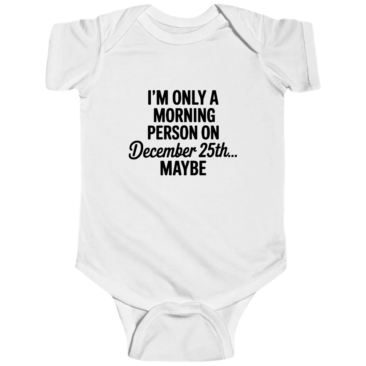 Morning Person December 25th Maybe Baby Onesie in White