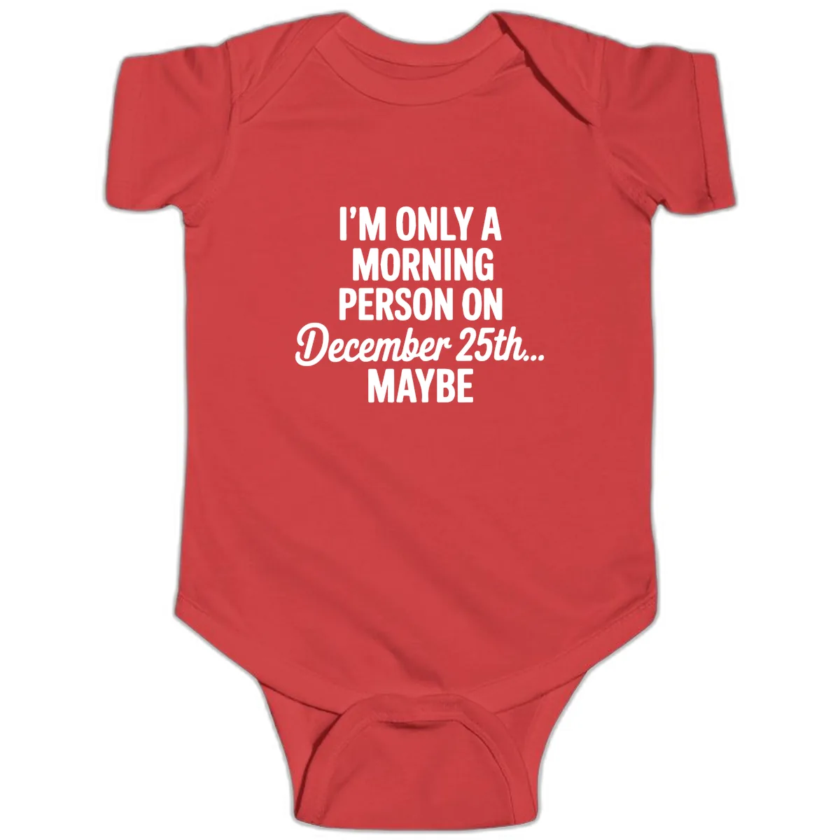 Morning Person December 25th Maybe Baby Onesie in Red