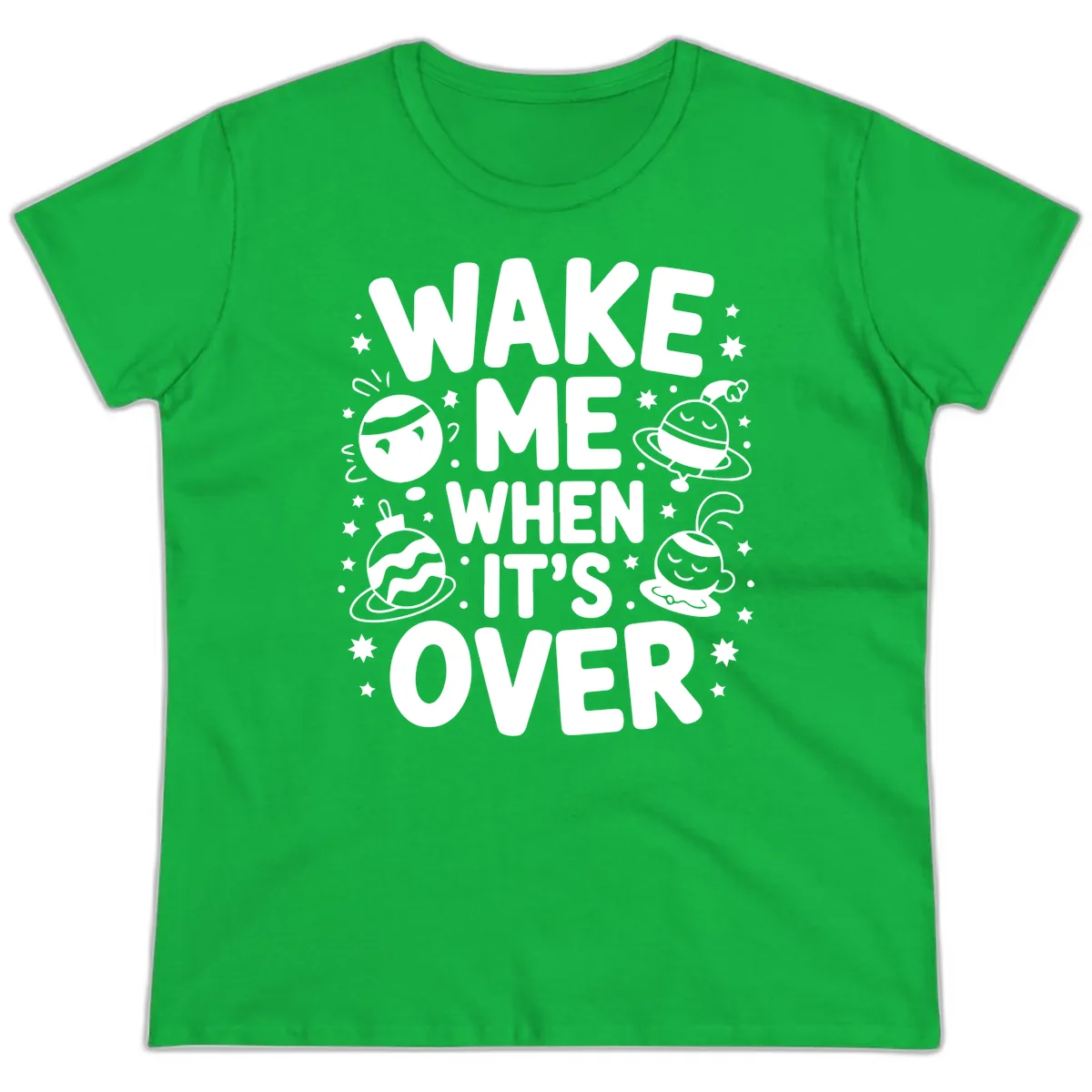 Wake Me When It's Over Christmas Graphic Ladies Tee in Irish Green