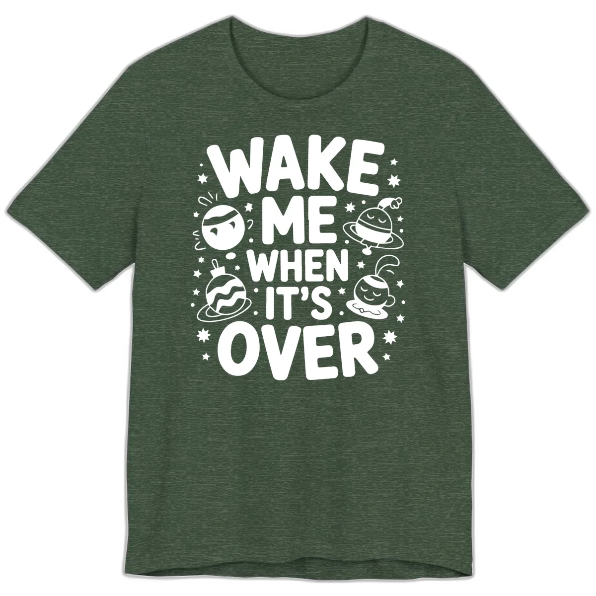 Wake Me When It's Over Christmas Graphic Premium T-Shirt in Heather Forest