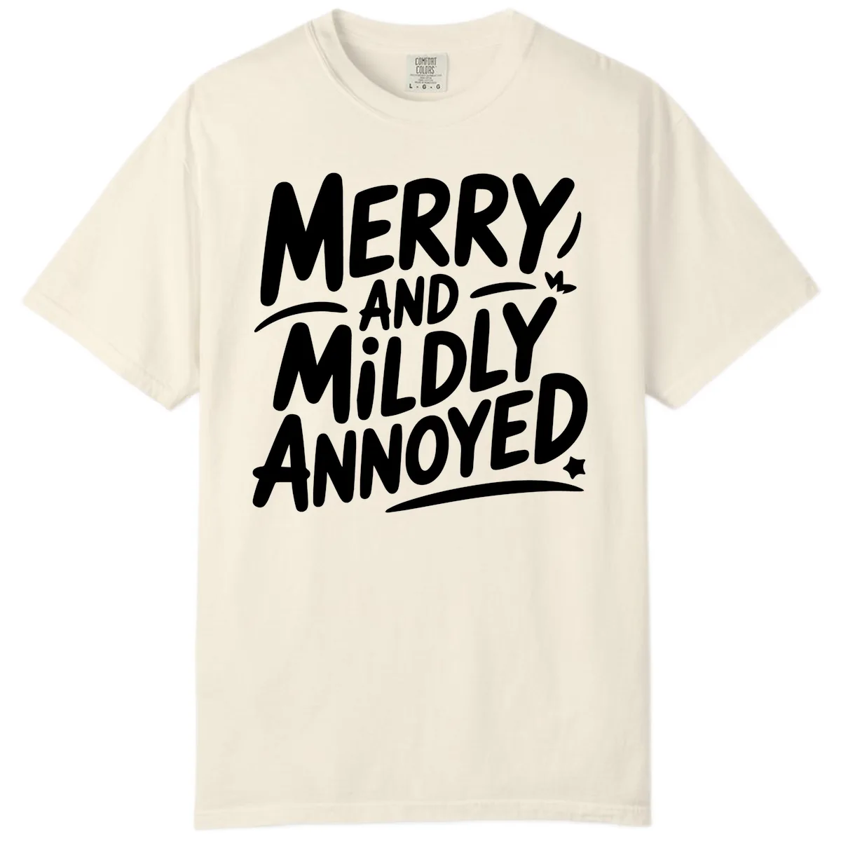 Merry And Mildly Annoyed Typography Comfort Color in Ivory