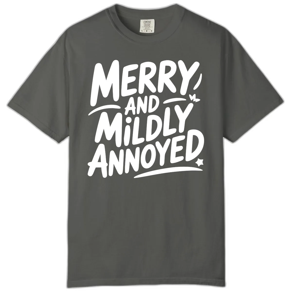 Merry And Mildly Annoyed Typography Comfort Color in Pepper