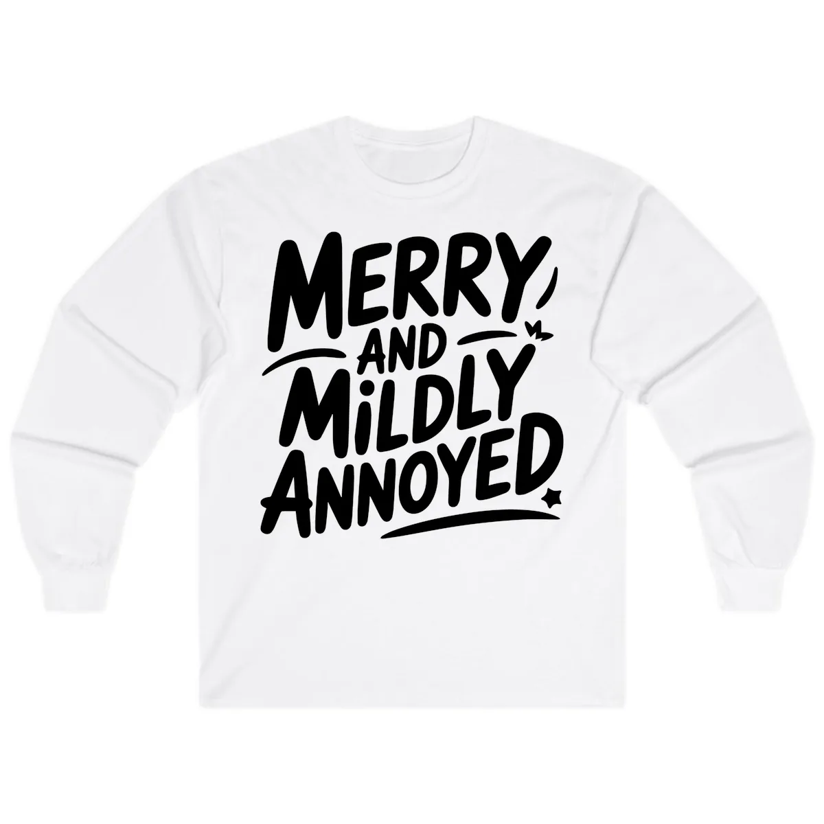 Merry And Mildly Annoyed Typography Long Sleeve in White