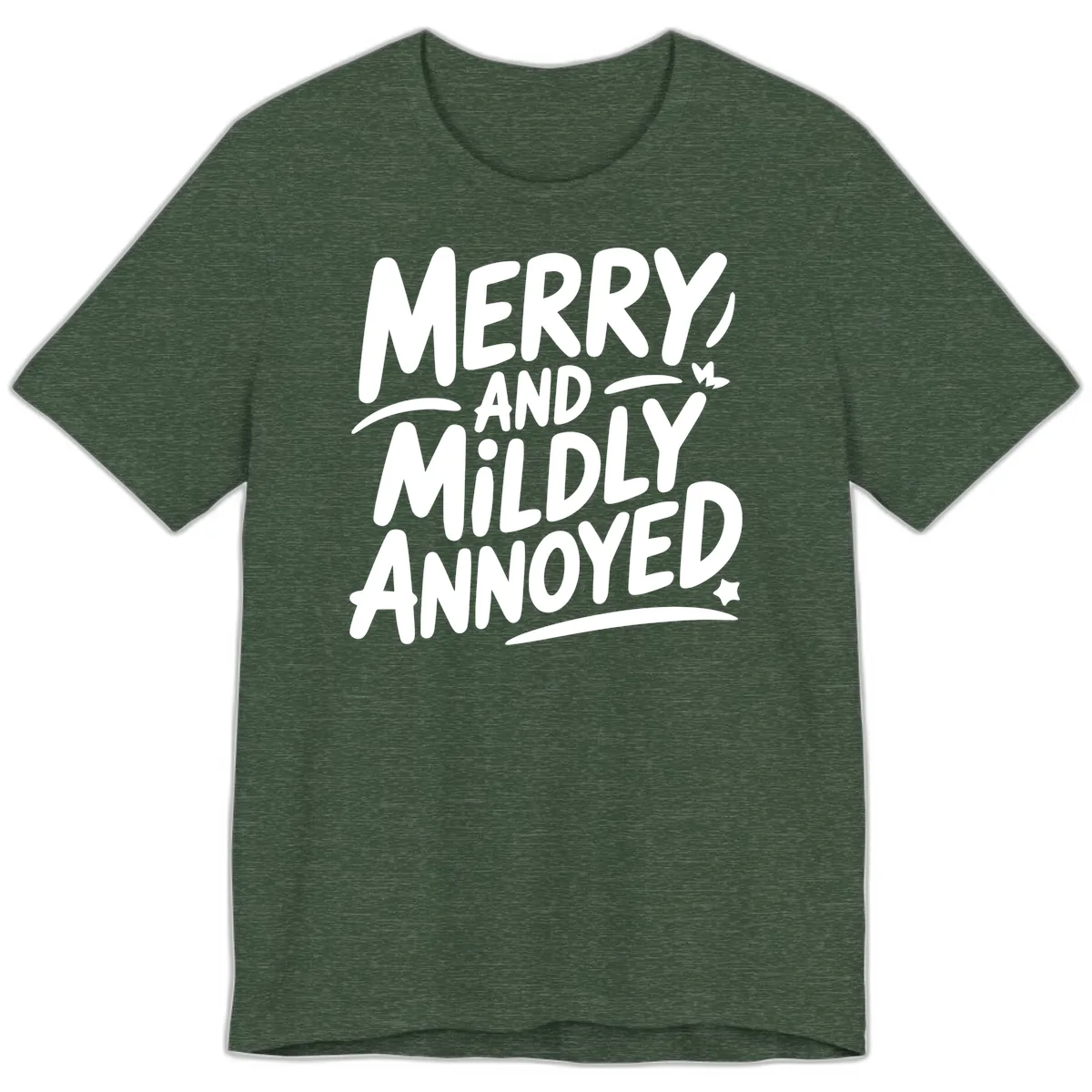 Merry And Mildly Annoyed Typography Premium T-Shirt in Heather Forest