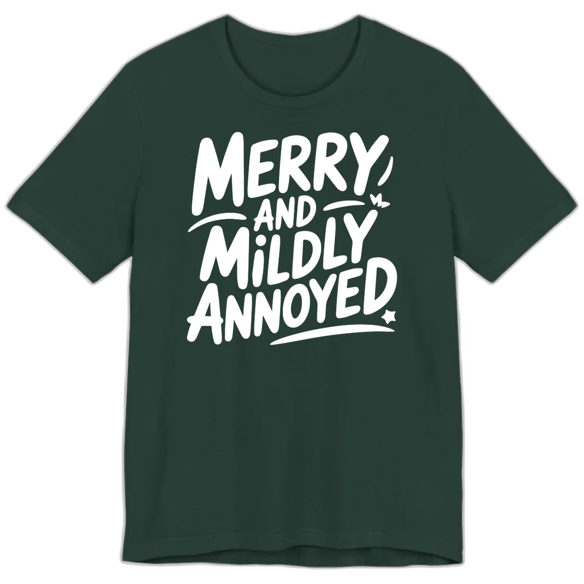 Merry And Mildly Annoyed Typography Premium T-Shirt in Forest