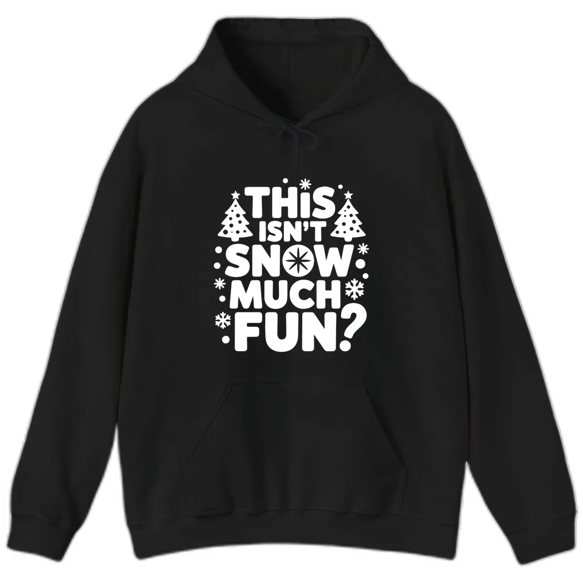 This Isn't Snow Much Fun Design Hoodie in Black