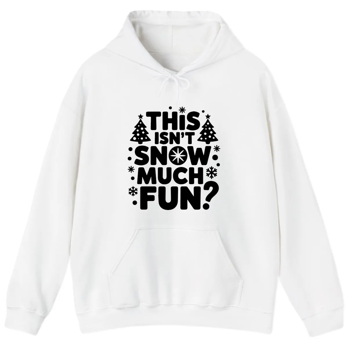 This Isn't Snow Much Fun Design Hoodie in White