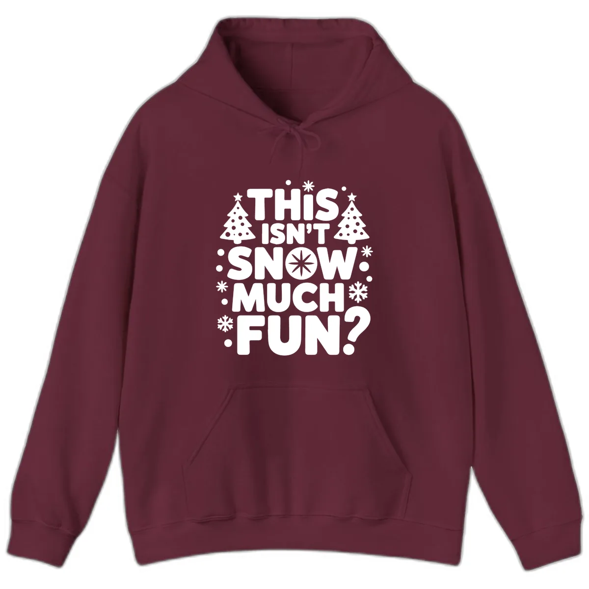 This Isn't Snow Much Fun Design Hoodie in Maroon