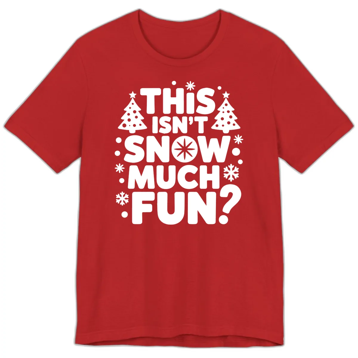 This Isn't Snow Much Fun Design Premium T-Shirt in Red