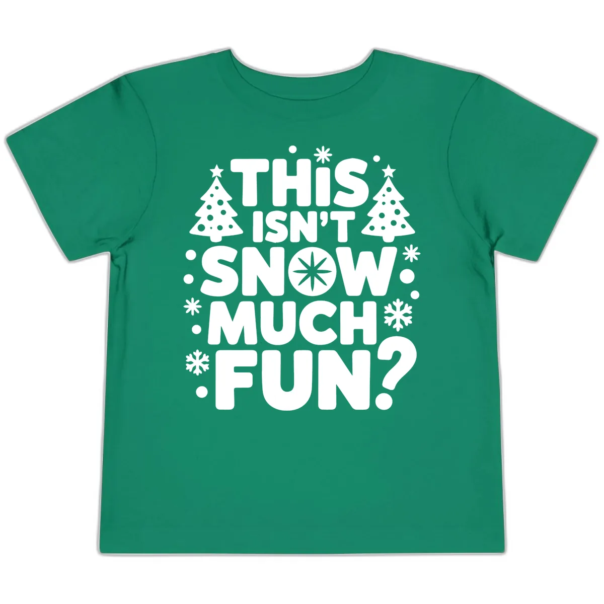 This Isn't Snow Much Fun Design Toddler T-Shirt in Kelly