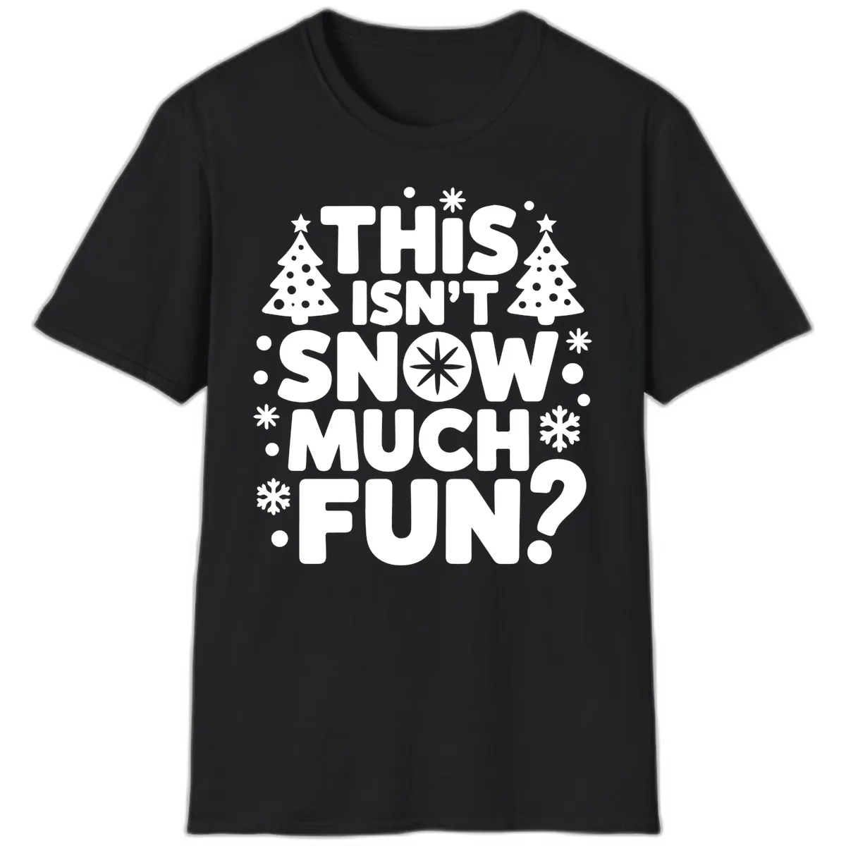 This Isn't Snow Much Fun Design T-Shirt in Black