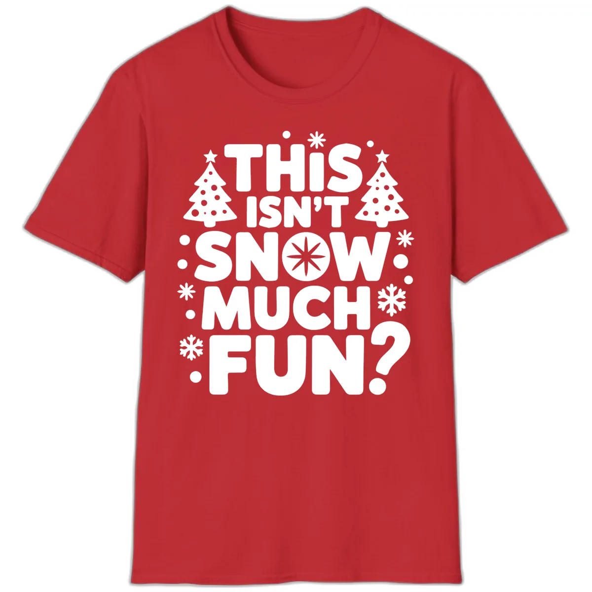 This Isn't Snow Much Fun Design T-Shirt in Red