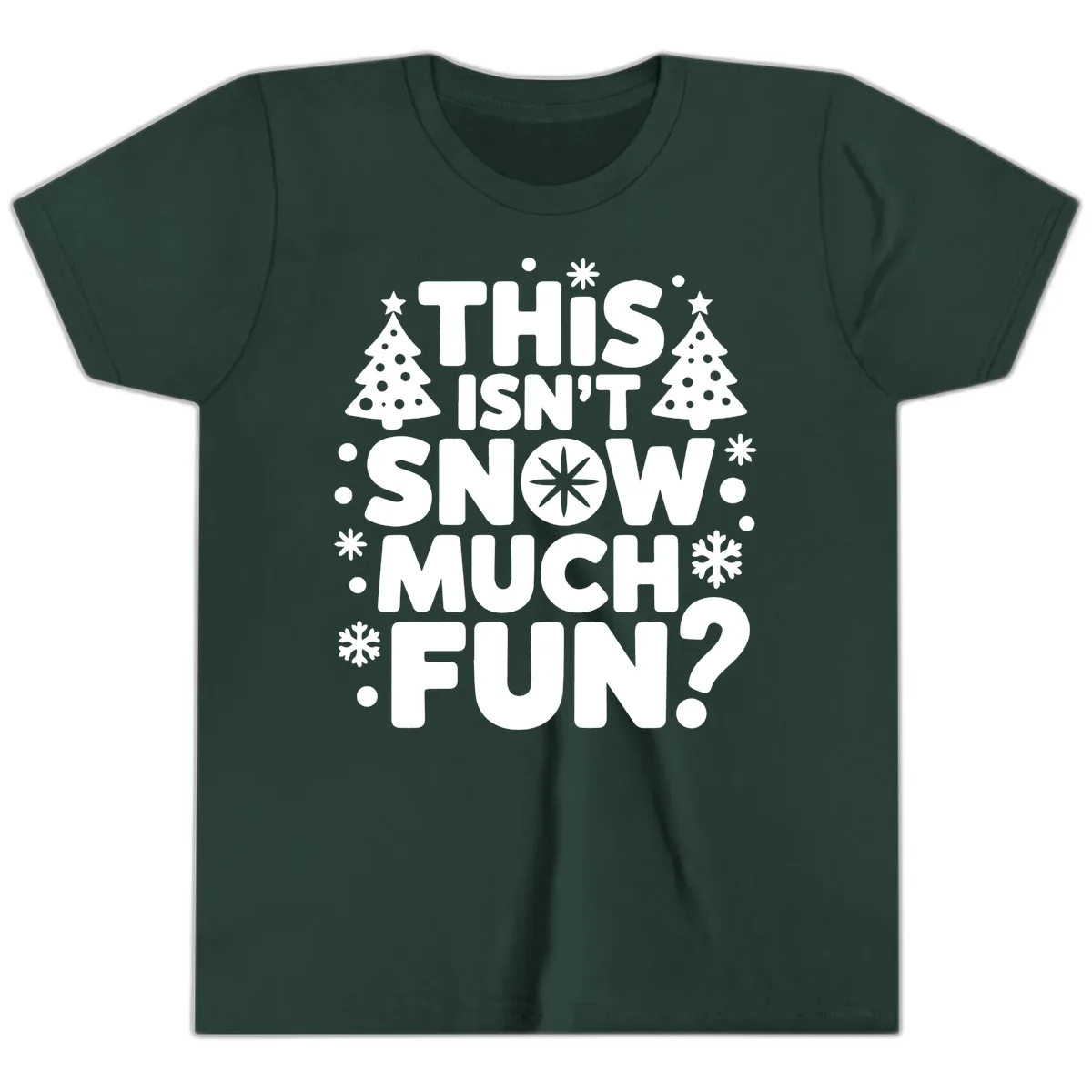 This Isn't Snow Much Fun Design Youth T-Shirt in Forest