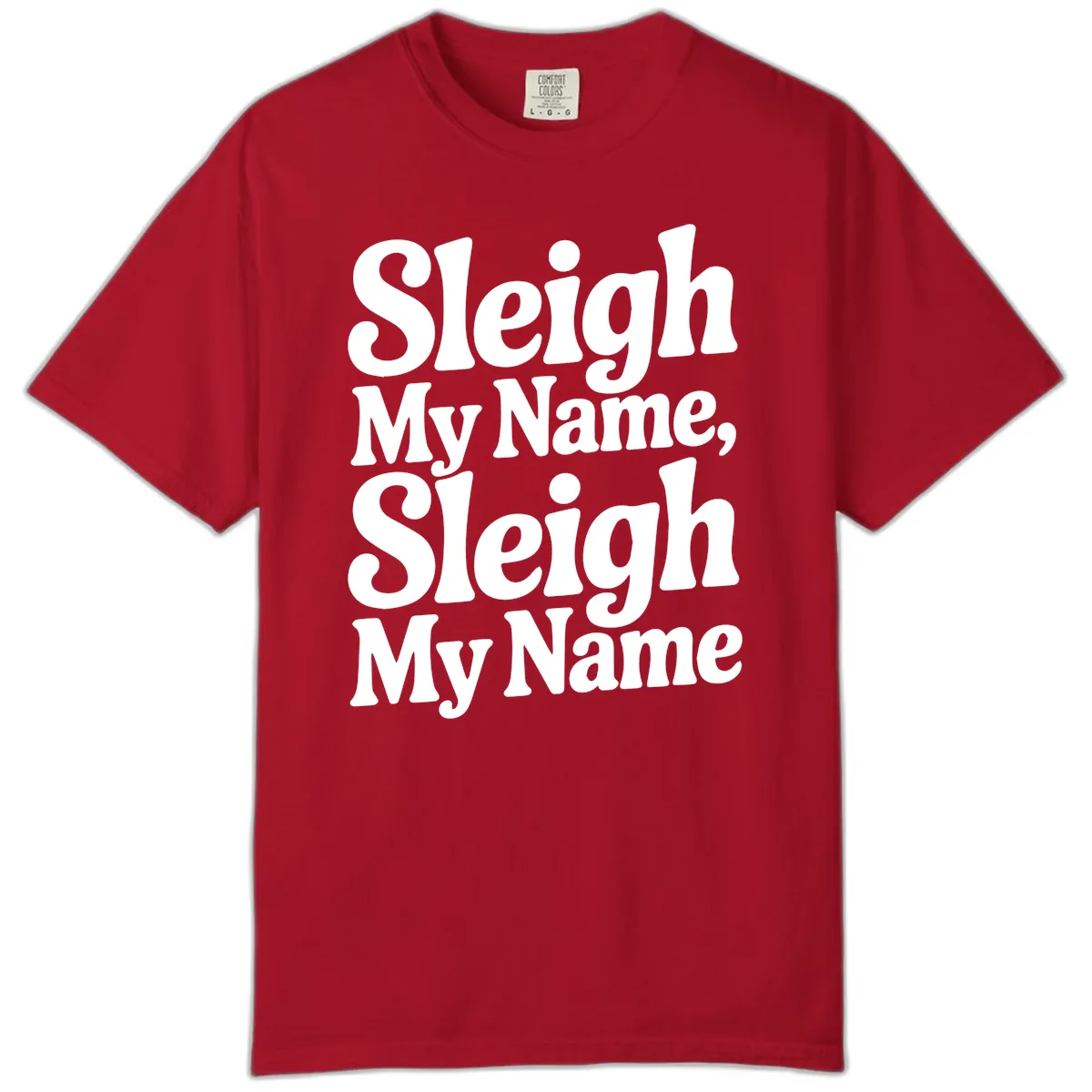 Sleigh My Name Sleigh My Name Typography Comfort Color in Red