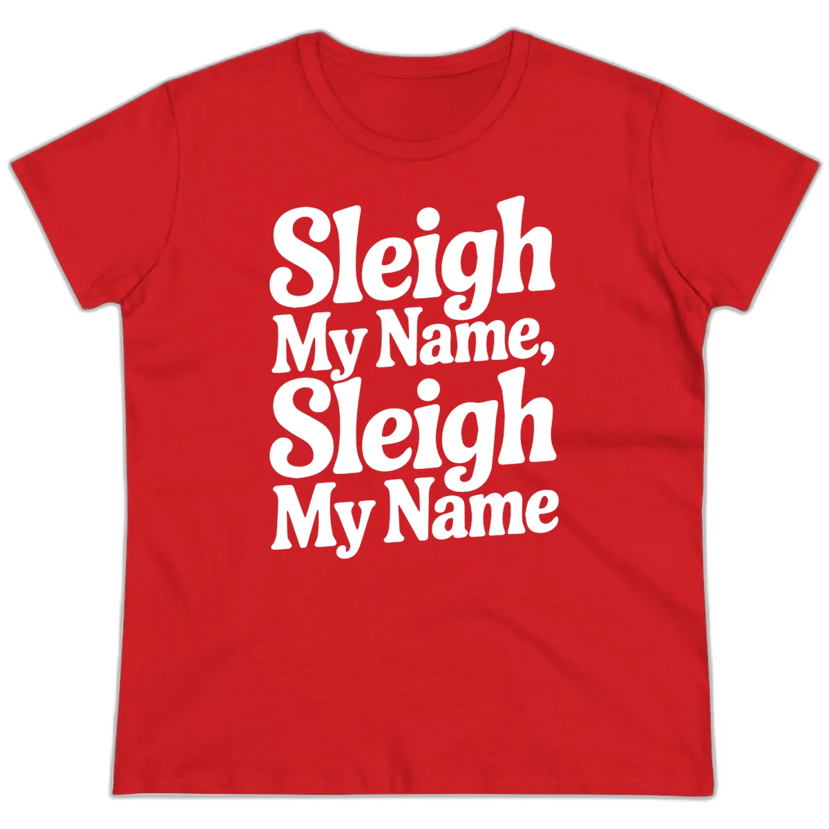 Sleigh My Name Sleigh My Name Typography Ladies Tee in Red