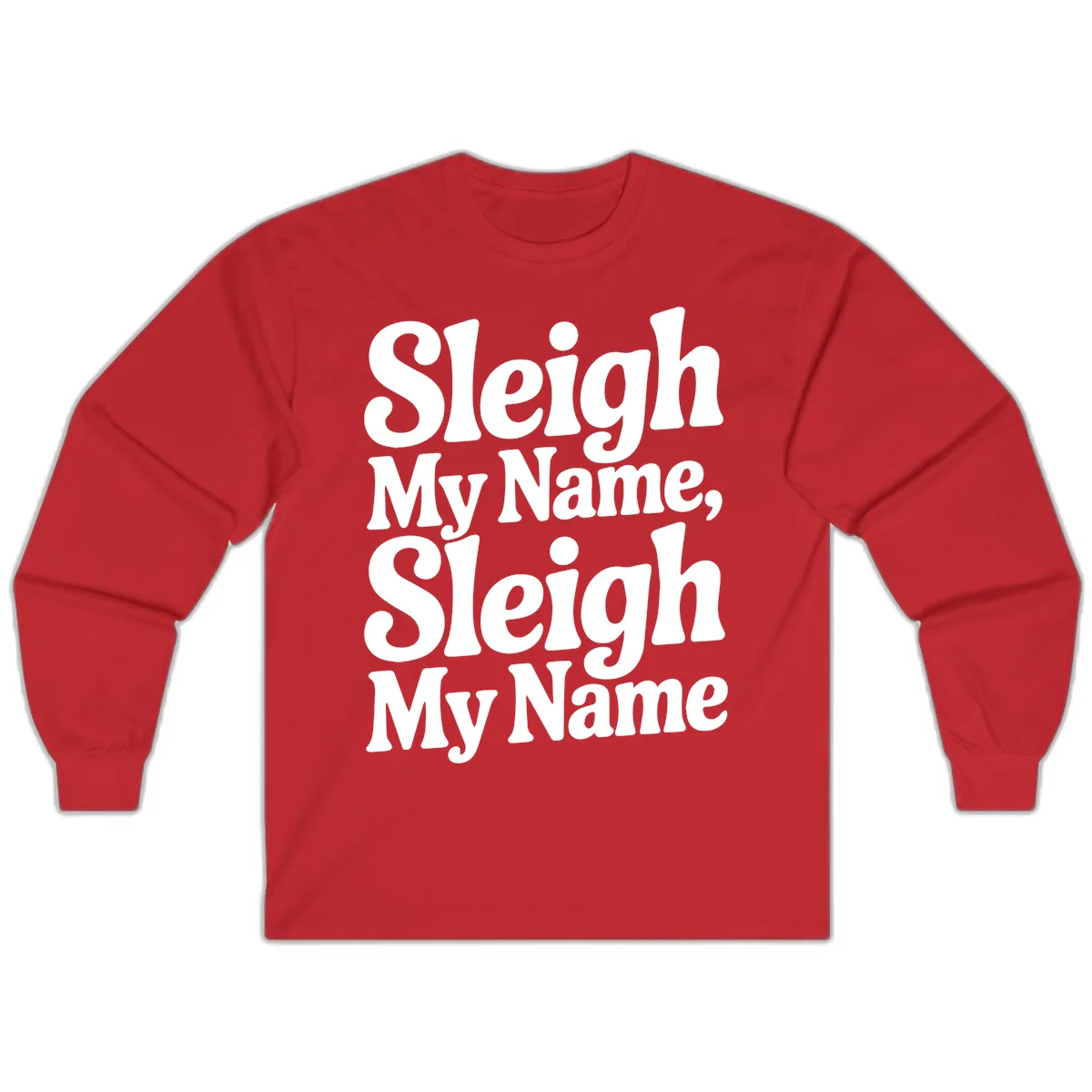 Sleigh My Name Sleigh My Name Typography Long Sleeve in Red