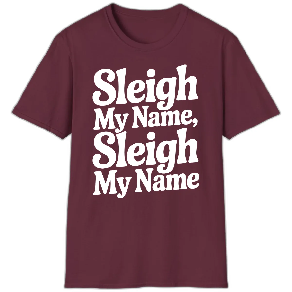 Sleigh My Name Sleigh My Name Typography T-Shirt in Maroon