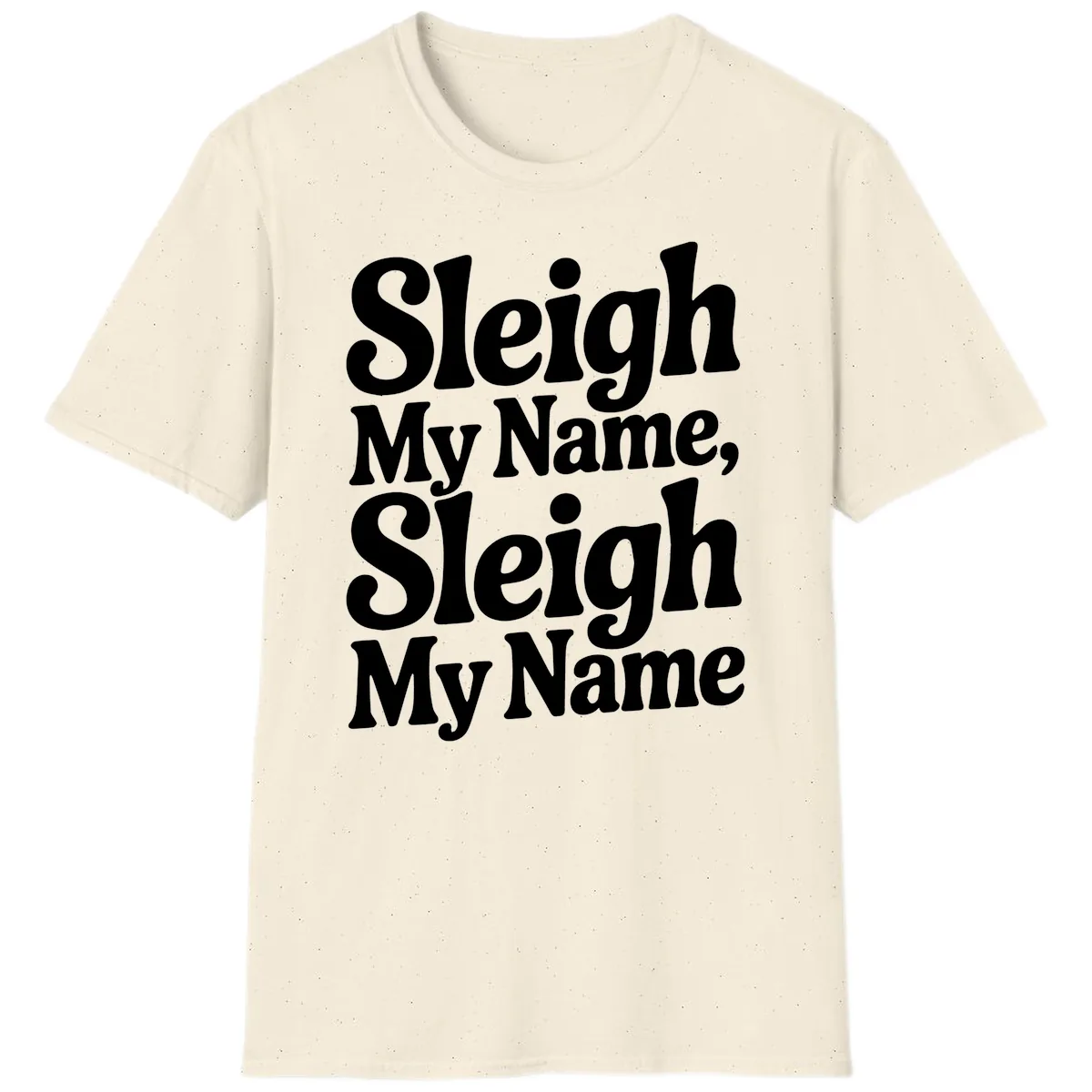 Sleigh My Name Sleigh My Name Typography T-Shirt in Natural