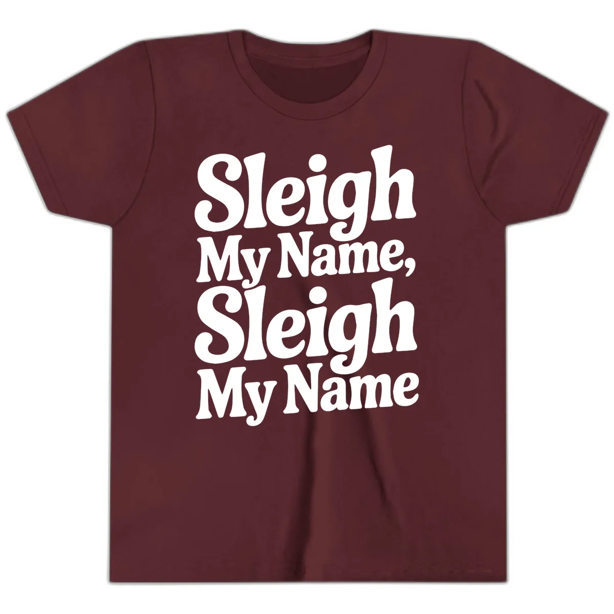 Sleigh My Name Sleigh My Name Typography Youth T-Shirt in Maroon