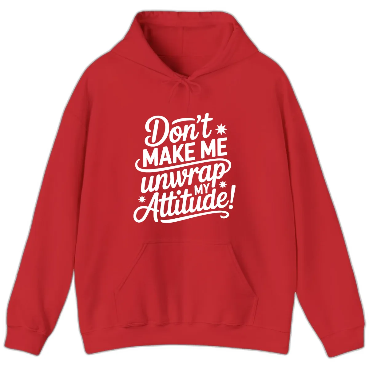 Don't Make Me Unwrap My Attitude Hoodie in Red