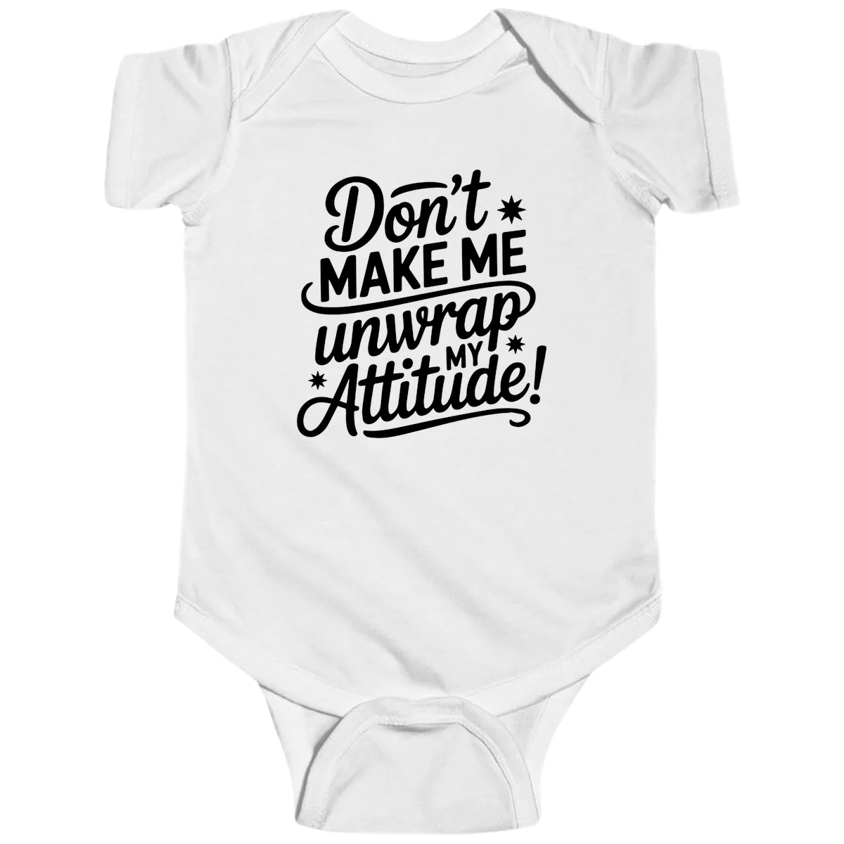 Don't Make Me Unwrap My Attitude Baby Onesie in White