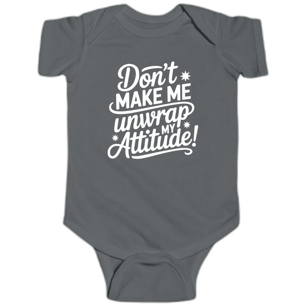 Don't Make Me Unwrap My Attitude Baby Onesie in Charcoal