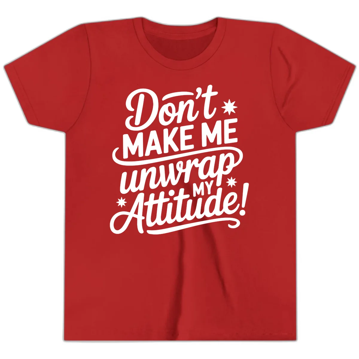 Don't Make Me Unwrap My Attitude Youth T-Shirt in Red