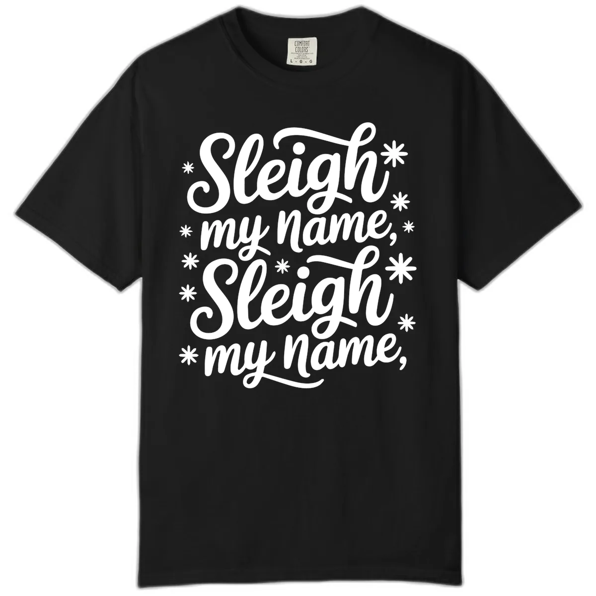 Sleigh My Name Christmas Typography Comfort Color in Black