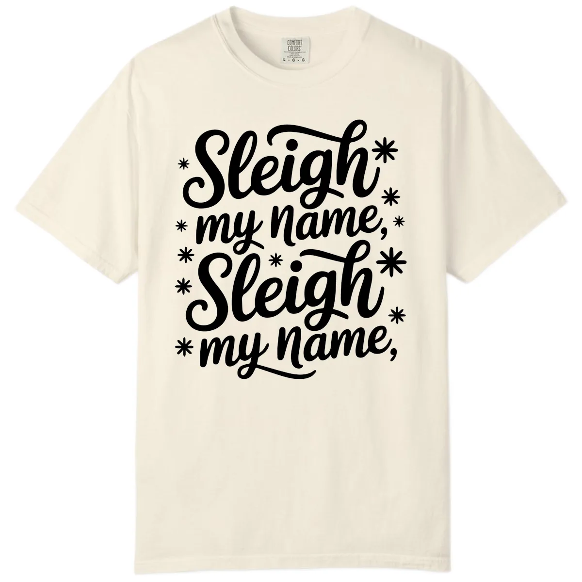 Sleigh My Name Christmas Typography Comfort Color in Ivory