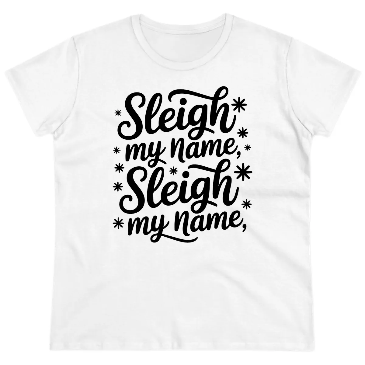 Sleigh My Name Christmas Typography Ladies Tee in White