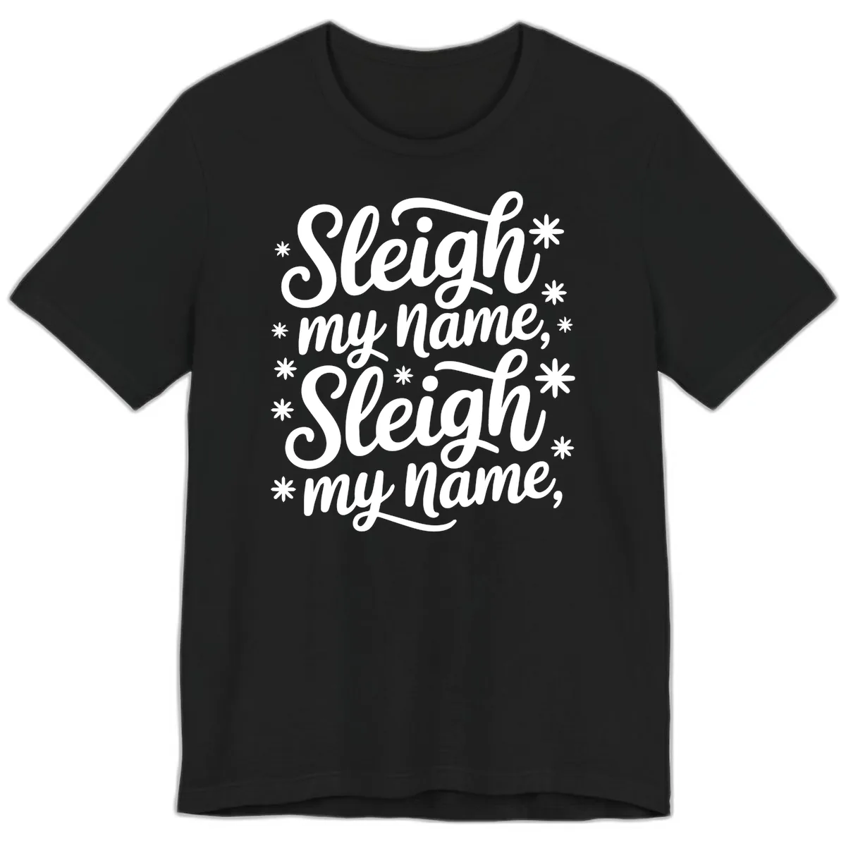 Sleigh My Name Christmas Typography Premium T-Shirt in Black