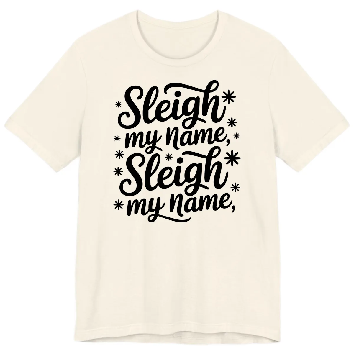 Sleigh My Name Christmas Typography Premium T-Shirt in Natural