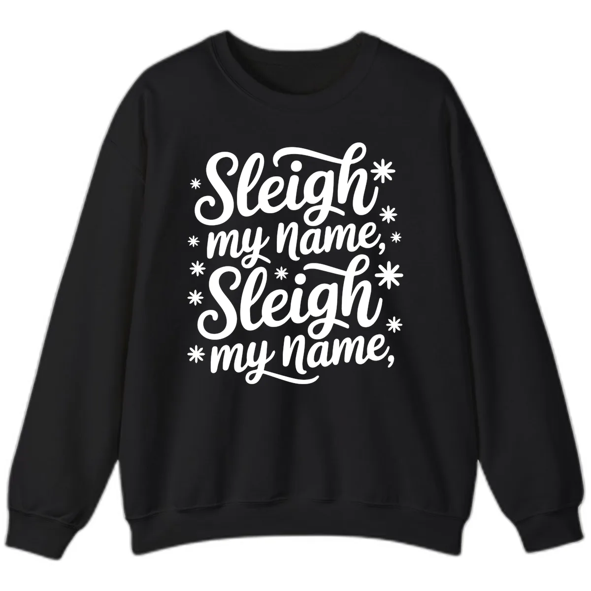 Sleigh My Name Christmas Typography Sweatshirt in Black