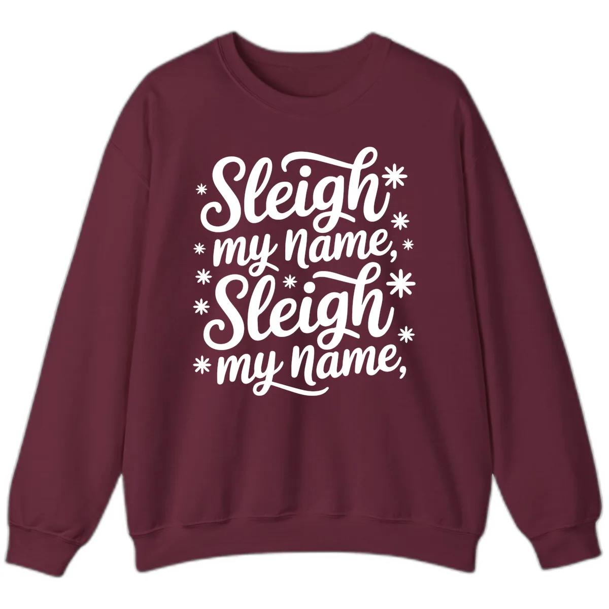 Sleigh My Name Christmas Typography Sweatshirt in Maroon