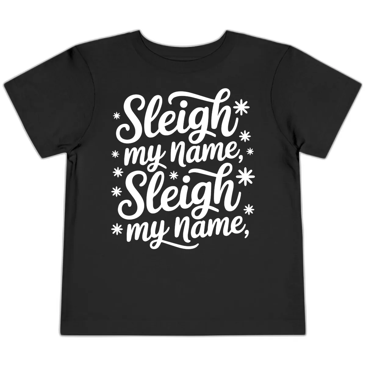 Sleigh My Name Christmas Typography Toddler T-Shirt in Black